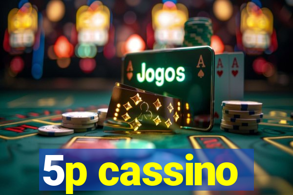 5p cassino